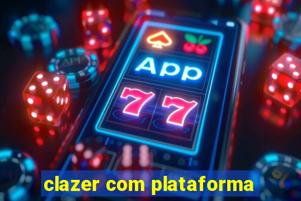 clazer com plataforma